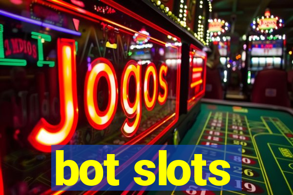 bot slots